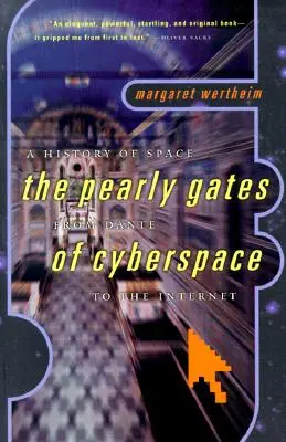 Historia kosmosu: Perłowe wrota od Dantego cyberprzestrzeni do Internetu - A History of Space: The Pearly Gates from Dante of Cyberspace to the Internet