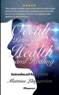 Okultystyczne zasady zdrowia i uzdrawiania: ZUPEŁNIE NOWE! Przedstawione przez medium Mattiasa Lngstrma - Occult Principles of Health and Healing: BRAND NEW! Introduced by Psychic Mattias Lngstrm