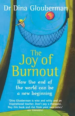 Radość wypalenia: Jak koniec świata może stać się nowym początkiem - The Joy of Burnout: How the end of the world can be a new beginning