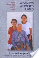 Tkanie życia kobiet: Trzy pokolenia w rodzinie Navajo - Weaving Women's Lives: Three Generations in a Navajo Family