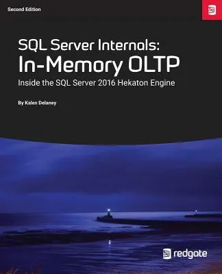 SQL Server Internals: In-Memory Oltp: Wewnątrz silnika Hekaton SQL Server 2016 - SQL Server Internals: In-Memory Oltp: Inside the SQL Server 2016 Hekaton Engine