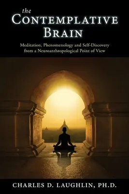 Mózg kontemplacyjny: Medytacja, fenomenologia i samopoznanie z neuroantropologicznego punktu widzenia - The Contemplative Brain: Meditation, Phenomenology and Self-Discovery from a Neuroanthropological Point of View