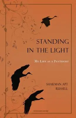 Stojąc w świetle: Moje życie jako panteisty - Standing In The Light: My Life A A Pantheist