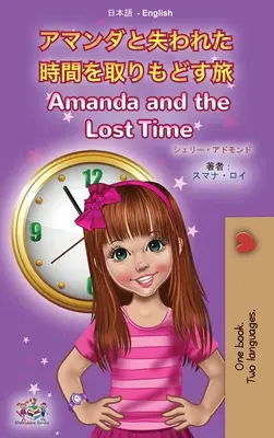 Amanda i stracony czas (japońsko-angielska dwujęzyczna książka dla dzieci) - Amanda and the Lost Time (Japanese English Bilingual Book for Kids)