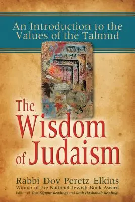 Mądrość judaizmu: Wprowadzenie do wartości Talmudu - The Wisdom of Judaism: An Introduction to the Values of the Talmud