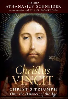 Christus Vincit: Triumf Chrystusa nad ciemnością wieku - Christus Vincit: Christ's Triumph Over the Darkness of the Age