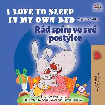 Uwielbiam spać we własnym łóżku (angielsko-czeska dwujęzyczna książka dla dzieci) - I Love to Sleep in My Own Bed (English Czech Bilingual Book for Kids)