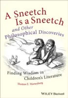 Sneetch to Sneetch i inne filozoficzne odkrycia: Odnajdywanie mądrości w literaturze dziecięcej - A Sneetch Is a Sneetch and Other Philosophical Discoveries: Finding Wisdom in Children's Literature