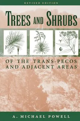 Drzewa i krzewy Trans-Pecos i obszarów przyległych - Trees & Shrubs of the Trans-Pecos and Adjacent Areas