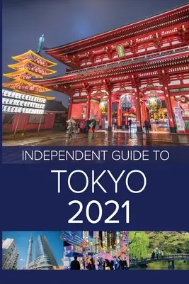 Niezależny przewodnik po Tokio 2021 - The Independent Guide to Tokyo 2021