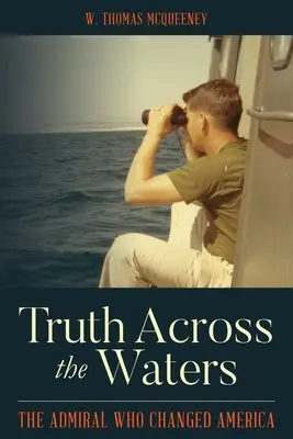 Truth Across the Waters: Admirał, który zmienił Amerykę - Truth Across the Waters: The Admiral Who Changed America