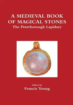 Średniowieczna księga magicznych kamieni: The Peterborough Lapidary - A Medieval Book of Magical Stones: The Peterborough Lapidary
