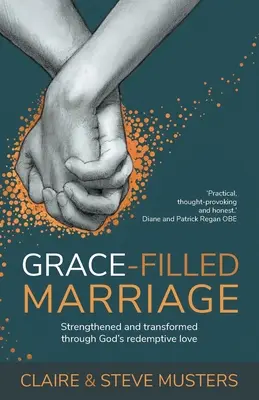 Małżeństwo wypełnione łaską: Wzmocnione i przemienione dzięki odkupieńczej miłości Boga - Grace Filled Marriage: Strengthened and Transformed Through God's Redemptive Love