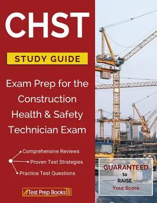 Przewodnik do nauki CHST: Przygotowanie do egzaminu na technika bezpieczeństwa i higieny pracy w budownictwie - CHST Study Guide: Exam Prep for the Construction Health & Safety Technician Exam