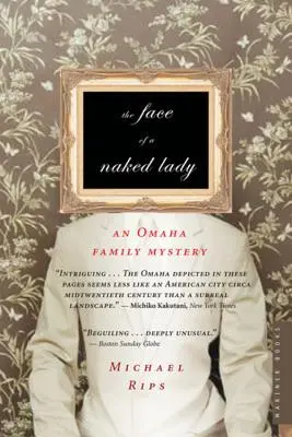 Twarz nagiej damy: Tajemnica rodziny z Omaha - The Face of a Naked Lady: An Omaha Family Mystery