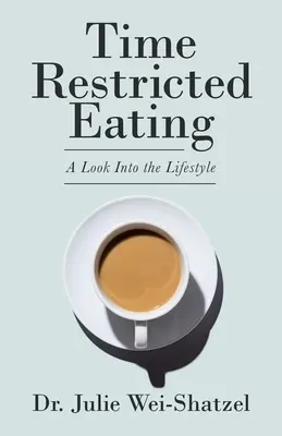 Jedzenie ograniczone czasowo: Spojrzenie na styl życia - Time Restricted Eating: A Look into the Lifestyle