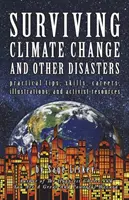 Jak przetrwać upadek społeczeństwa: Praktyczne wskazówki, umiejętności, kariery, ilustracje i zasoby dla aktywistów - Surviving The Collapse Of Society: Practical Tips, Skills, Careers, Illustrations, And Activist Resources