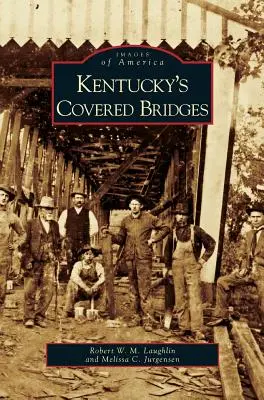 Kryte mosty w Kentucky - Kentucky's Covered Bridges