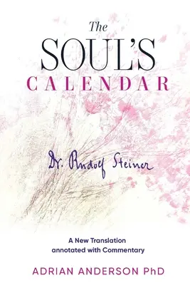 Kalendarz duszy: Nowe tłumaczenie z komentarzem - The Soul's Calendar: A New Translation Annotated with Commentary