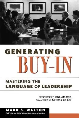 Generowanie akceptacji: Opanowanie języka przywództwa - Generating Buy-In: Mastering the Language of Leadership