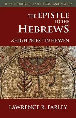 List do Hebrajczyków: Arcykapłan w niebie - The Epistle to the Hebrews: High Priest in Heaven