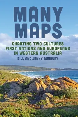 Wiele map: Charting Two Cultures: Australijczycy Pierwszych Narodów i europejscy osadnicy w Australii Zachodniej - Many Maps: Charting Two Cultures: First Nations Australians and European Settlers in Western Australia