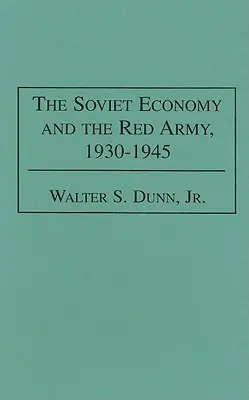 Radziecka gospodarka i Armia Czerwona w latach 1930-1945 - The Soviet Economy and the Red Army, 1930-1945