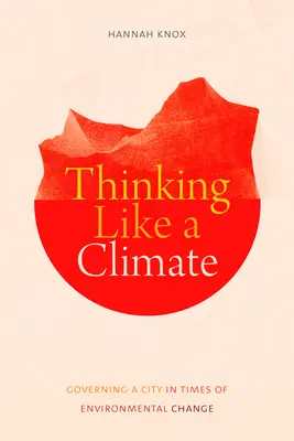 Myślenie jak klimat: Zarządzanie miastem w czasach zmian środowiskowych - Thinking Like a Climate: Governing a City in Times of Environmental Change