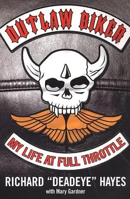 Wyjęty spod prawa motocyklista: Moje życie na pełnych obrotach - Outlaw Biker: My Life at Full Throttle