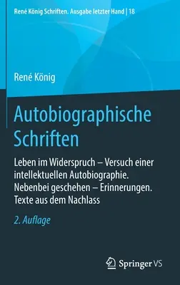 Pisma autobiograficzne: Leben Im Widerspruch -- Versuch Einer Intellektuellen Autobiographie. Incidentally Done -- Wspomnienia. Teksty z - Autobiographische Schriften: Leben Im Widerspruch -- Versuch Einer Intellektuellen Autobiographie. Nebenbei Geschehen -- Erinnerungen. Texte Aus De