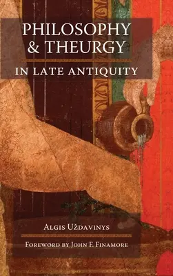 Filozofia i teurgia w późnej starożytności - Philosophy and Theurgy in Late Antiquity