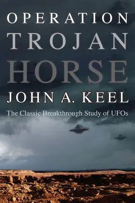 Operacja koń trojański: klasyczne przełomowe badanie UFO - Operation Trojan Horse: The Classic Breakthrough Study of UFOs