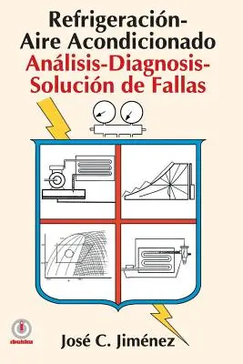 Refrigeracion-Aire Acondicionado: Analiza-diagnoza-rozwiązanie problemów - Refrigeracion-Aire Acondicionado: Analisis-Diagnosis-Solucion de Fallas