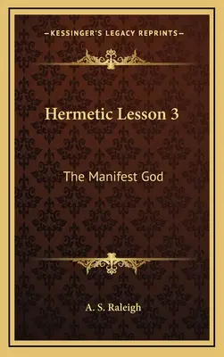 Lekcja hermetyczna 3: Bóg przejawiony - Hermetic Lesson 3: The Manifest God