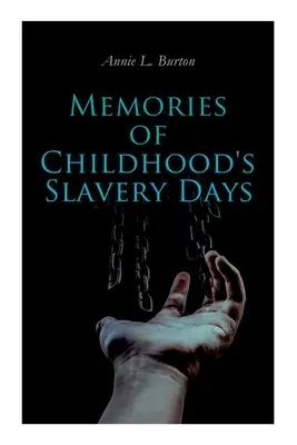 Wspomnienia z czasów niewolnictwa w dzieciństwie: Autobiografia byłej niewolnicy - Memories of Childhood's Slavery Days: Autobiography of a Former Slave Woman