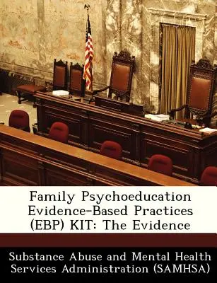 Zestaw do psychoedukacji rodzinnej opartej na dowodach (Ebp): Dowody - Family Psychoeducation Evidence-Based Practices (Ebp) Kit: The Evidence