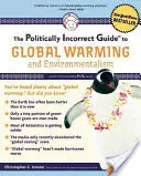 Niepoprawny politycznie przewodnik po globalnym ociepleniu i ekologii - The Politically Incorrect Guide to Global Warming and Environmentalism