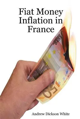 Inflacja pieniądza fiat we Francji: Jak naród pierwszego świata zniszczył swoją gospodarkę i doprowadził do powstania Napoleona Bonaparte - Fiat Money Inflation in France: How a first world nation destroyed its economy and led to the rise of Napoleon Bonaparte