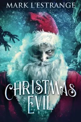 Świąteczne zło: Wydanie w dużym formacie - Christmas Evil: Large Print Edition