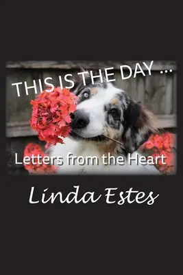 To jest ten dzień..: Listy od serca - This Is the Day ...: Letters from the Heart