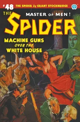 Pająk #48: Karabiny maszynowe nad Białym Domem - The Spider #48: Machine Guns Over the White House