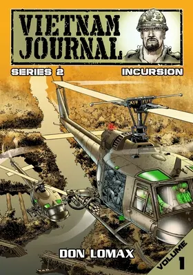 Vietnam Journal - seria druga: tom pierwszy - Incursion - Vietnam Journal - Series Two: Volume One - Incursion