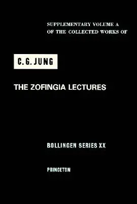 The Zofingia Lectures: (Tom uzupełniający a Dzieł zebranych C.G. Junga) - The Zofingia Lectures: (Supplementary Volume a of the Collected Works of C.G. Jung)