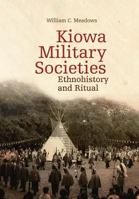 Społeczeństwa wojskowe Kiowa, 263: Etnohistoria i rytuały - Kiowa Military Societies, 263: Ethnohistory and Ritual