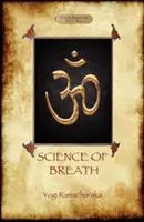 Nauka o oddechu: Kompletny podręcznik orientalnej filozofii oddychania rozwoju fizycznego, psychicznego, psychicznego i duchowego (Aziloth - The Science of Breath: A Complete Manual of the Oriental Breathing Philosophy of Physical, Mental, Psychic and Spiritual Development (Aziloth