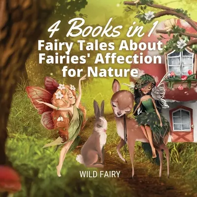 Bajki o miłości wróżek do natury: 4 książki w 1 - Fairy Tales About Fairies' Affection for Nature: 4 Books in 1
