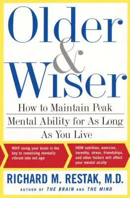 Starszy i mądrzejszy: Jak utrzymać najwyższą sprawność umysłową tak długo, jak żyjesz? - Older and Wiser: How to Maintain Peak Mental Ability for as Long as You Live