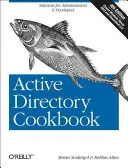 Książka kucharska Active Directory: Rozwiązania dla administratorów i programistów - Active Directory Cookbook: Solutions for Administrators & Developers