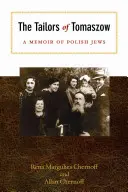 Krawcy z Tomaszowa: Pamiętnik polskich Żydów - The Tailors of Tomaszow: A Memoir of Polish Jews