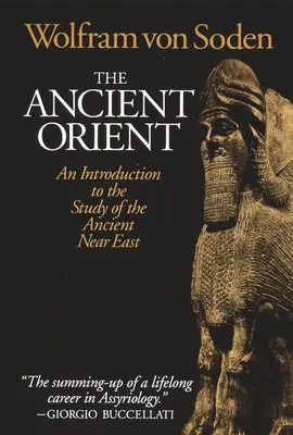 Starożytny Orient: Wprowadzenie do studiów nad starożytnym Bliskim Wschodem - The Ancient Orient: An Introduction to the Study of the Ancient Near East